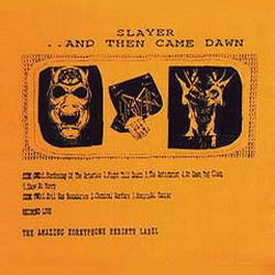 Slayer (USA) : And Then Came Dawn